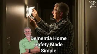 Transform Dementia Care: 7 Simple Home Safety Tips That Work