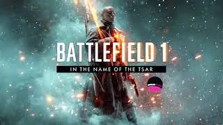Remain Standing - Battlefield 1 In the Name of The Tsar