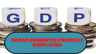 Gross Domestic Product  |  GDP |  Definition  |  Measurement  |  Nominal and Real GDP  |  Importance