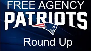 NFL - NEW ENGLAND PATRIOTS EPIC Free Agency Week Round Up - 2021