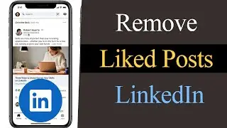How to Remove Liked Posts on LinkedIn?