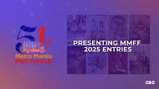 Presenting MMFF 2025 Entries. #MMFF51