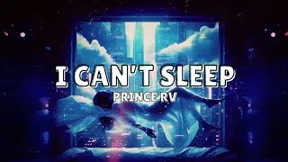 Prince Rv - Can't Sleep (Official Audio) | Future Bass | Lyrics
