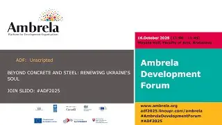 Ambrela Development Forum 2025: Beyond concrete and steel: Renewing Ukraine's Soul