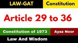 Article 29 to 36 || Constitution of 1973 || Ayaz Noor || Law GAT