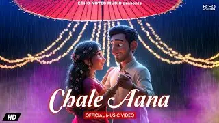 Chale Aana &ndash; Official Music Video | Kumit Raikwar | Hindi Love Song 2025 | Echo Notes Music