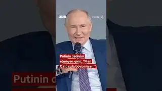 Putinin dediyini etməyən gənc: 