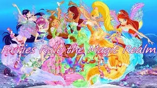 Winx Club~ Fairies Rule the Magic Realm [Full Song]
