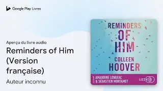 Reminders of Him (Version française) de Colleen Hoover · Extrait du livre audio