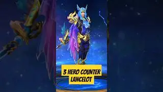 3 HERO COUNTER LANCELOT #lancelot #mobilelegends #mlbb #mlbbcreatorcamp #shorts