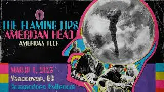 The Flaming Lips - Live at the Commodore Ballroom in Vancouver, BC, Canada (March 1, 2023)