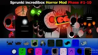 Ohh No Help Sprunki - Incredibox Sprunki New Horror Mods Phase 1- Phase 10