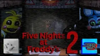 Five Nights At Freddy's 2 Part 2 w/ AE Borie Den (Is that your let's play? series)