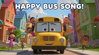 🚍 Happy Bus Song | Fun 3D Animation for Kids & Toddlers