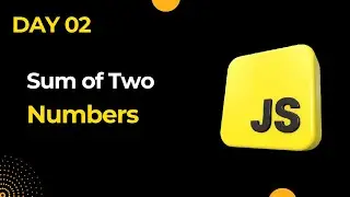 Basic JavaScript Challenge Day 2 | Sum of Two Numbers