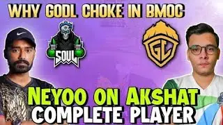 Neyoo on Akshat Complete Player🚀| Why GodL Choke in BMOC😳