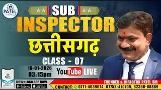 SUB INSPECTOR DEMO CLASS -07 CHHATTISGARH SPECIAL CLASS By Patel Sir #cg #cgpsc #vyapam #live