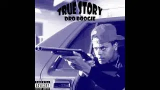 Dro Boogie-True Story(Audio)