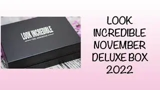 FULL REVEAL SPOILER LOOK INCREDIBLE NOVEMBER 2022 WORTH OVER &pound;200 LINEUP PRODUCTS| UNBOXINGWITHJAYCA