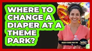 Where To Change A Diaper At A Theme Park?