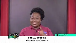 Jhs Hour - Social Studies - Our Country Ghana - Jhs 2 - Part 2