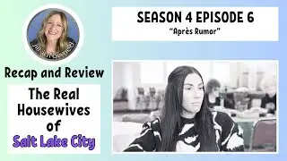 Real Housewives of Salt Lake City RECAP and REVIEW Season 4 Episode 6 (2023)