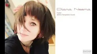 Within Temptation - Faster (Cover by Diana Neema)