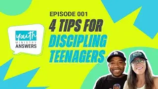 4 Tips for Discipling Teenagers in Student Ministry | Youth Ministry Answers - Episode 001