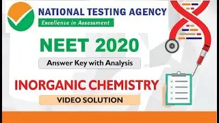 NEET 2020 - VIDEO SOLUTION- INORGANIC CHEMISTRY