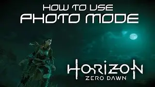 How to Use Photo Mode - Horizon Zero Dawn