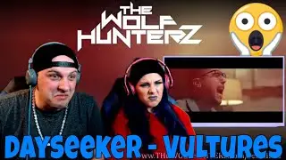 Dayseeker - Vultures | THE WOLF HUNTERZ Reactions