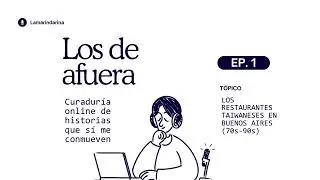 Episodio 1: Los restaurantes taiwaneses en Buenos Aires (70s-90s)