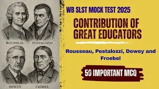 Contribution of Great Educators | Western Thinkers | WB SLST Mock Test 2025 | WB SLST Education