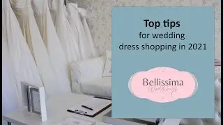 Top tips for wedding dress shopping in 2021 from Bellissima Weddings