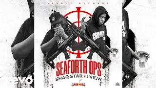 Shaq Star, I-View - SEAFORTH OPS (official audio)