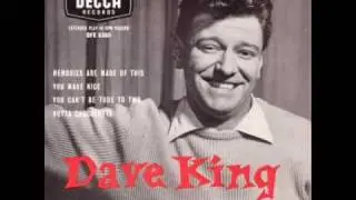 Dave King  - You Can't Be True To Two