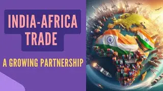 India - Africa Trade: A Growing Partnership #indiaafricamaitri #trade #africa #exportimport