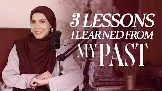 3 Lessons I Learned From My Past Ft. Erum Nabeel Rehman