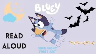 BLUEY: GOODNIGHT FRUIT BAT Read Aloud