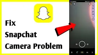 How To Fix Snapchat Camera Problem Full Screen | How To Fix Snapchat Camera Half Screen Problem