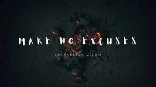 Make No Excuses (Jelly Roll Type Beat x Eminem Type Beat x NF Type Beat) Prod. by Trunxks