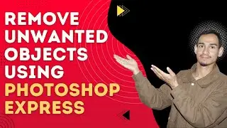 How To Erase Objects from Photos in PS Express Step by Step | New Edition 2026