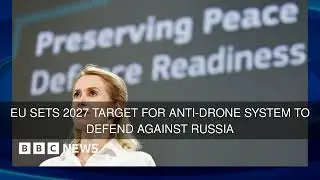 EU sets 2027 target for anti-drone system to defend against Russia