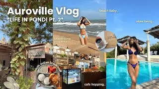 Auroville Vlog ☀️🌊🌴 LIFE IN PONDI Pt. 2 l slow living, beach view property, cafe hopping & more