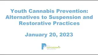 Youth Cannabis Prevention: Alternatives to Suspension and Restorative Practices