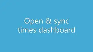 Open & sync times dashboard