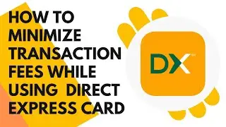How to minimize transaction fees while using  Direct Express card