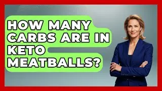 How Many Carbs Are In Keto Meatballs? - Keto Kitchen HQ