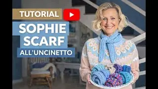 Sophie Scarf all&rsquo;Uncinetto | Tutorial Facile Sciarpa Morbida
