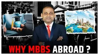 Why MBBS ABROAD ? II  MBBS Abroad vs MBBS in India ? MBBS Abroad is Best or not II MBBS Abroad 2025